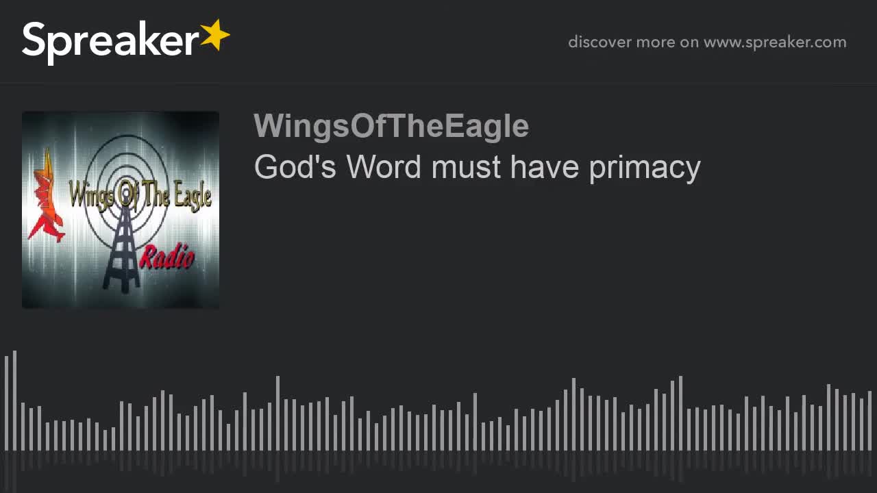 God's Word must have primacy