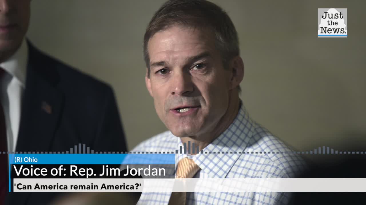 Rep. Jim Jordan says the question on the ballot this election is 'can America remain America?'