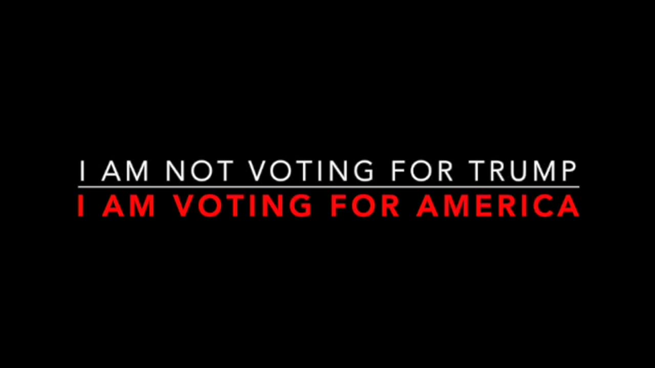 I Am NOT VOTING For Trump! I Am VOTING For AMERICA!