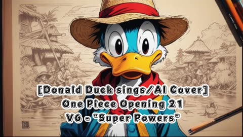 [Donald Duck sings/AI Cover] One Piece Opening 21 | V6 - Super Powers