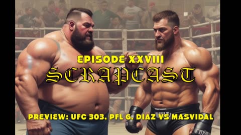 XXVIII (UFC 303, Conor/Khamzat DONE, Paul vs Perry, O'Malley vs Tank, Judge COOKS UFC)