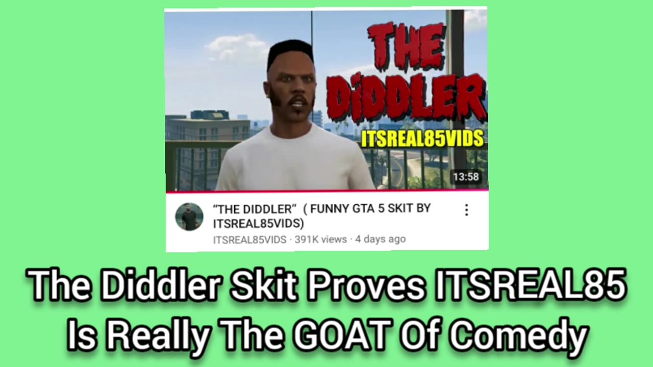 The Diddler Skit Shows Why ITSREAL85 Is The Real GOAT Of YouTube Comedy