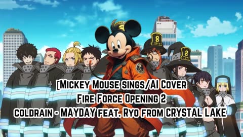 [Mickey Mouse sings/AI Cover] Fire Force Season 1 OP 2 coldrain - MAYDAY feat. Ryo from CRYSTAL LAKE