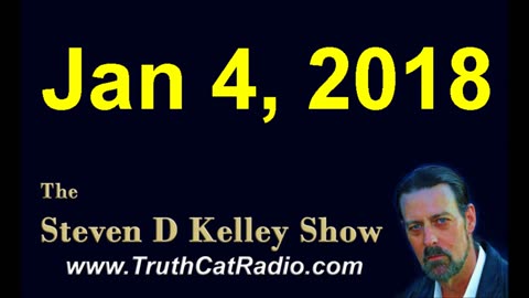 The Steven D Kelley Show Jan-4-2018