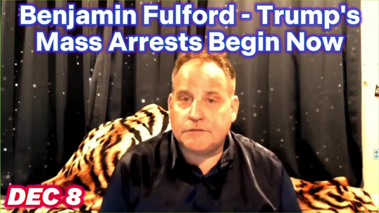 Benjamin Fulford 12.8.24 - Trump's Mass Arrests Begin Now