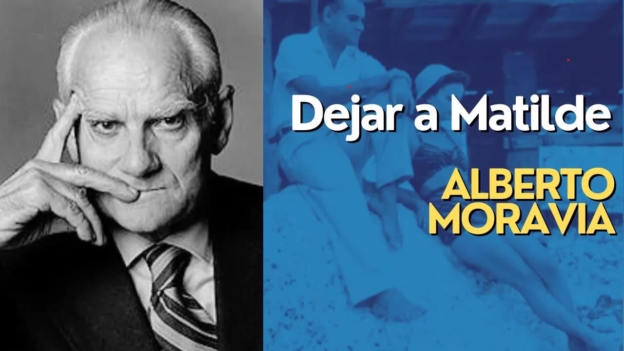 Audiocuento: Dejar a Matilde - Alberto Moravia (audiolibros.site)