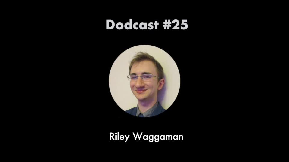 Dodcast #25: Riley Waggaman