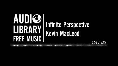 Infinite Perspective - Kevin MacLeod - No Copyright
