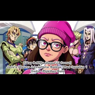 [Meg Griffin sings/AI Cover] JoJo's Bizarre Adventure: Golden Wind Opening 1 Coda - Fighting Gold