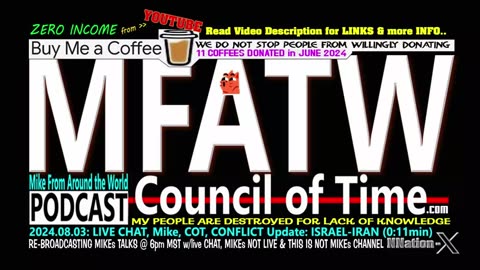 2024.08.03: LIVE CHAT, Mike, COT, CONFLICT Update: ISRAEL-IRAN (0:11min)