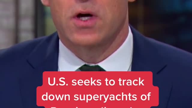 U.S. seeks to track down superyachts of Russian oligarchs