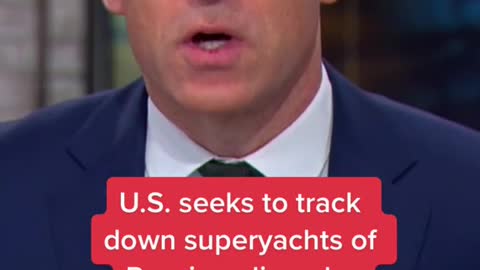 U.S. seeks to track down superyachts of Russian oligarchs