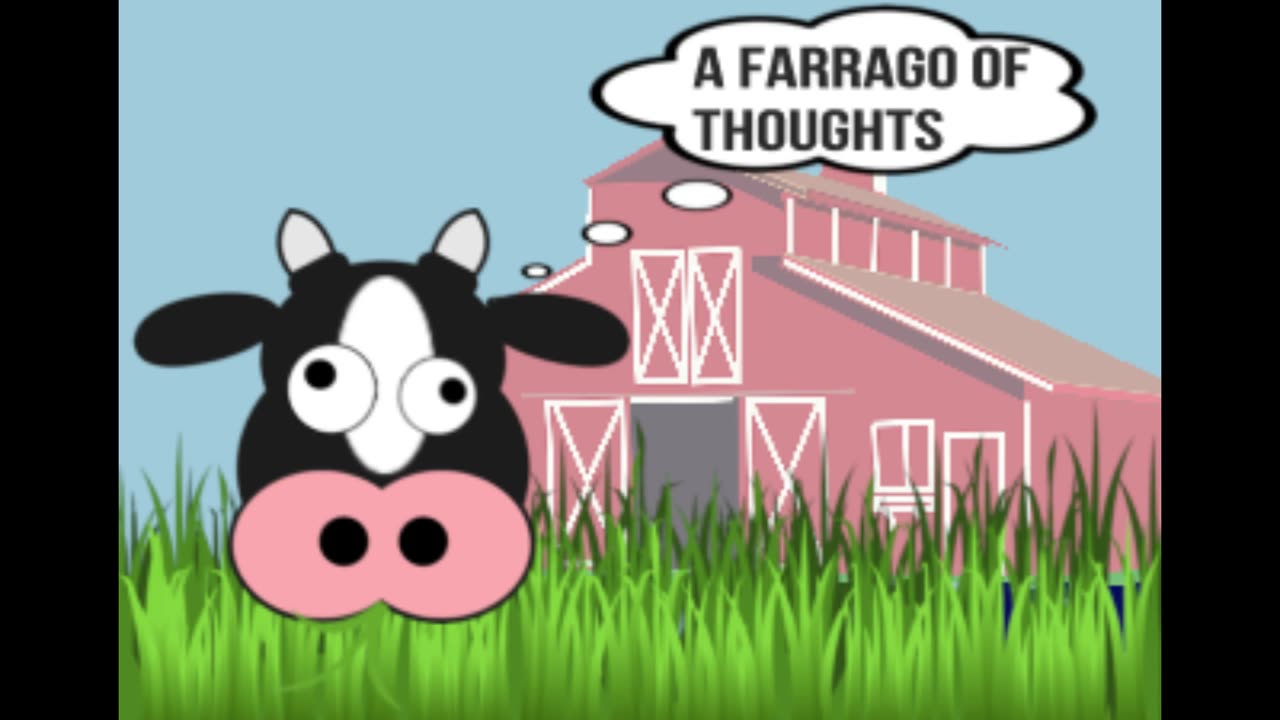A Farrago of Thoughts