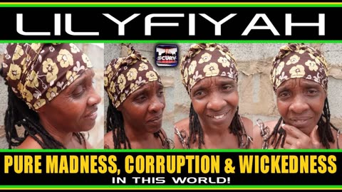 PURE MADNESS, CORRUPTION, & WICKEDNESS IN THIS WORLD! | LILYFIYAH
