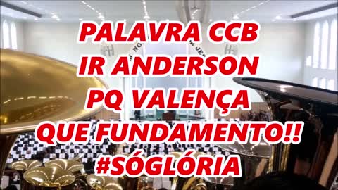 [PALAVRA CCB 2022] | IR ANDERSON PQ VALENÇA | MEU DEUS QUANTO FUNDAMENTO! | SÓ GLÓRIA