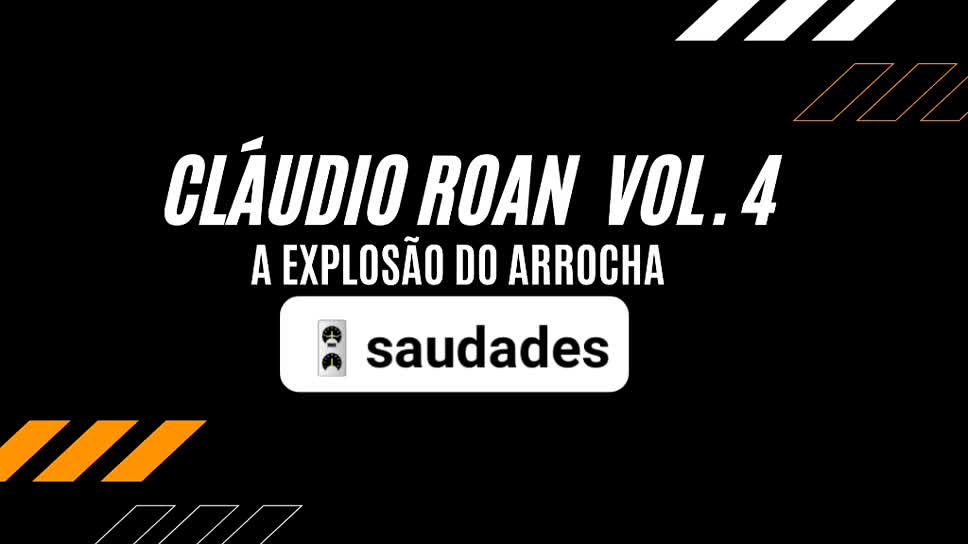 Saudades - claudio roan vol.4