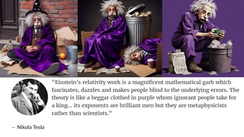 Just consider what Tesla said about relativity