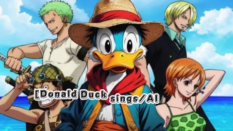 [Donald Duck sings/AI Cover] One Piece Opening 15 Hiroshi Kitadani - We Go!