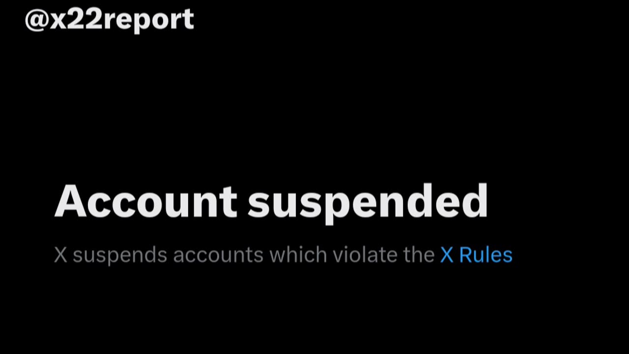 Suspended on Twitter X can't handle the Truth of the People X22reports