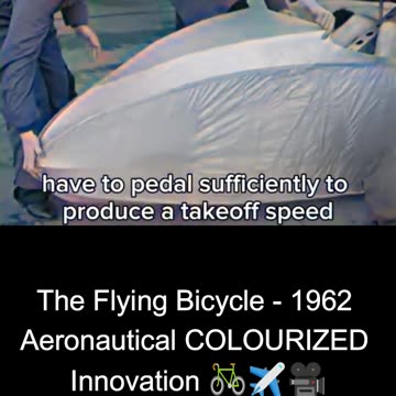 The Flying Bicycle - 1962 Aeronautical COLOURIZED Innovation 🚲✈️🎥