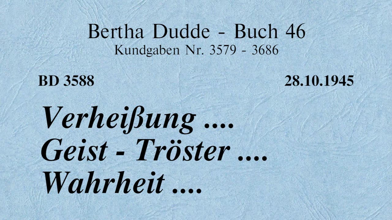 BD 3588 - VERHEISSUNG .... GEIST - TRÖSTER .... WAHRHEIT ....