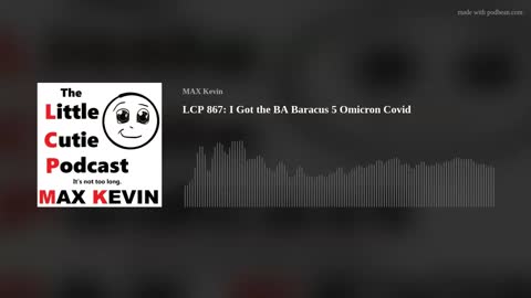 LCP 867: I Got the BA Baracus 5 Omicron Covid