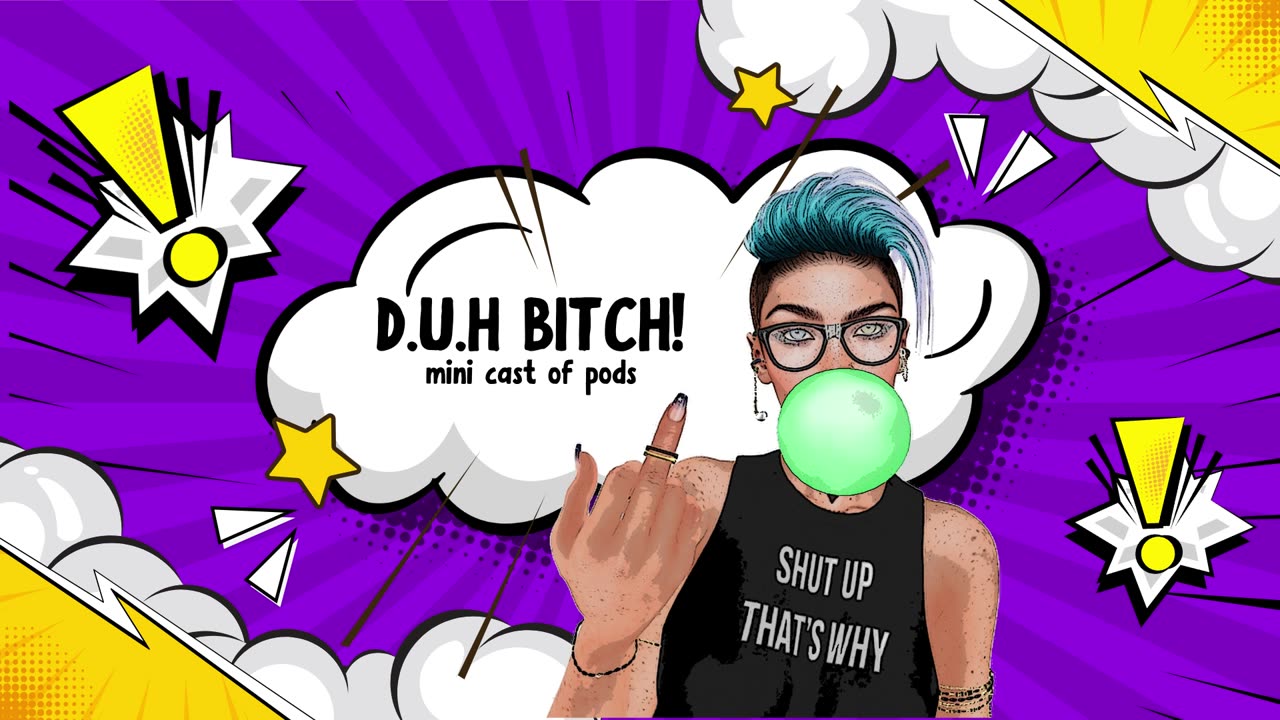 D.U.H Mini Pod: DUH B*TCH Ep 2