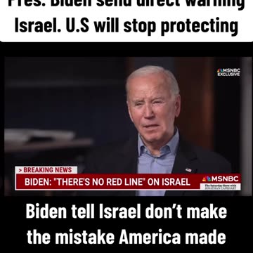 Biden warns Israel "we will stop protecting".