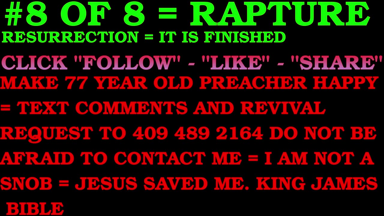 #8 OF 8 RAPTURE / RESURRECTION = IT IS FINISHED