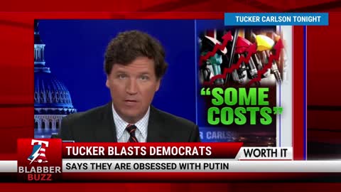 Tucker Blasts Democrats, Says They Are Obsessed With Putin