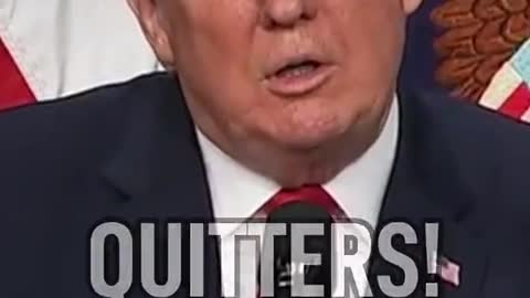 Donald Trump: Don't Like Quitters