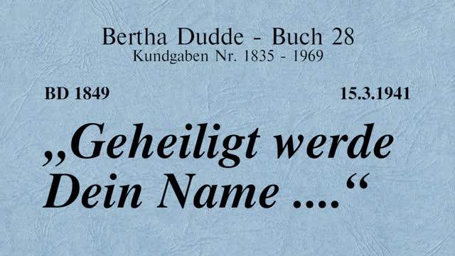 BD 1849 - "GEHEILIGT WERDE DEIN NAME ...."