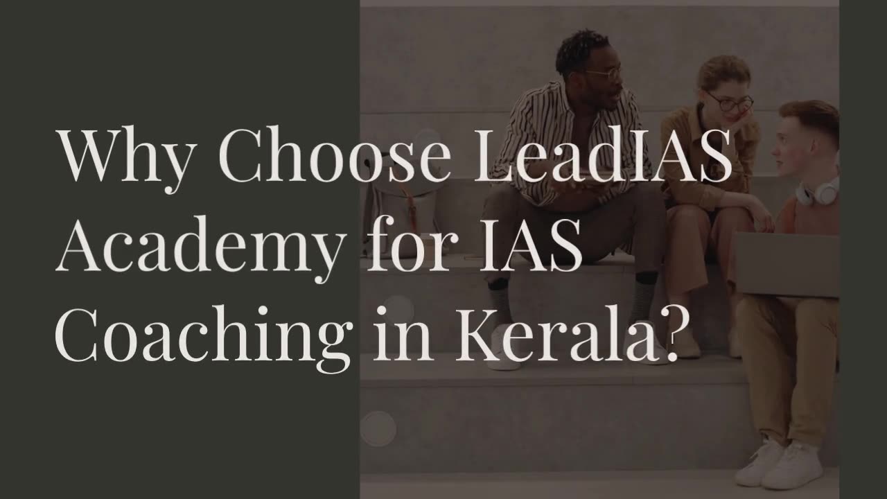 Why Choose LeadIAS Academy for IAS Coaching in Kerala?