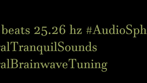 binaural_beats_25.26hz_BinauralMindTune AudioSphereSoothingMelodies RelaxingEscape