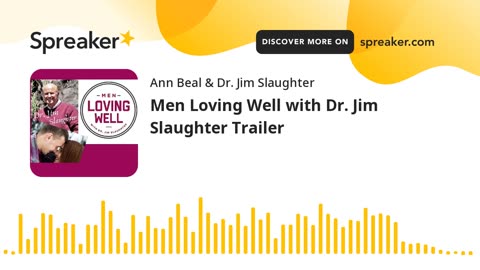 Men Loving Well with Dr. Jim Slaughter Trailer