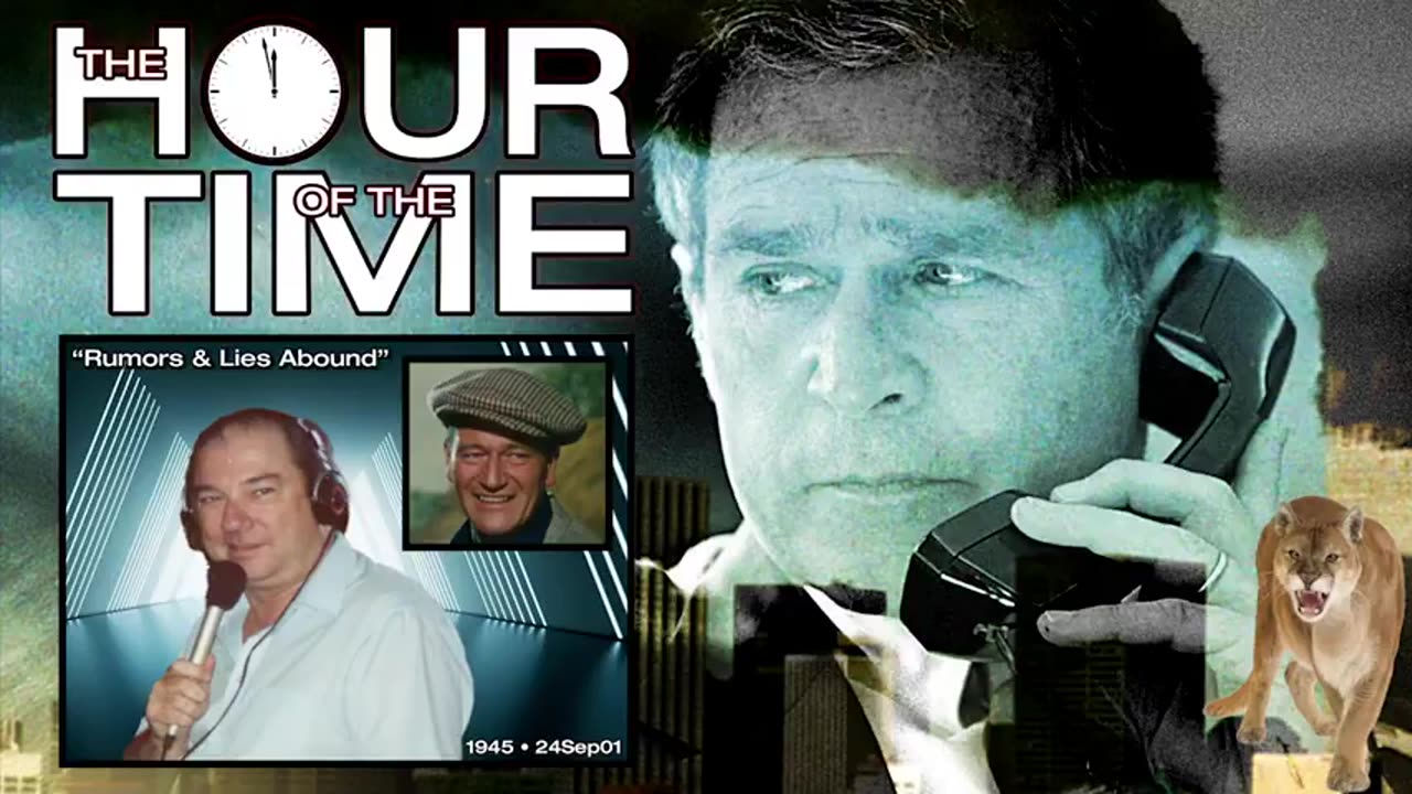 THE HOUR OF THE TIME #1945 RUMORS & LIES ABOUND
