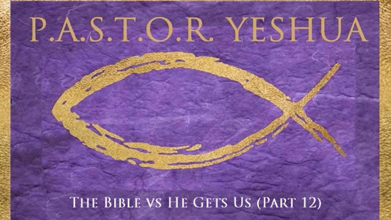 The Bible vs He Gets Us (Part 12)