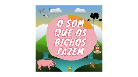 O Som que os Bichos Fazem! Quer aprender?