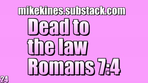 Dead to the law - Romans 7:4