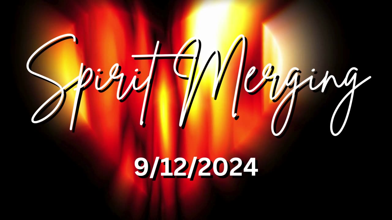 Spirit Merging 9/12/2024