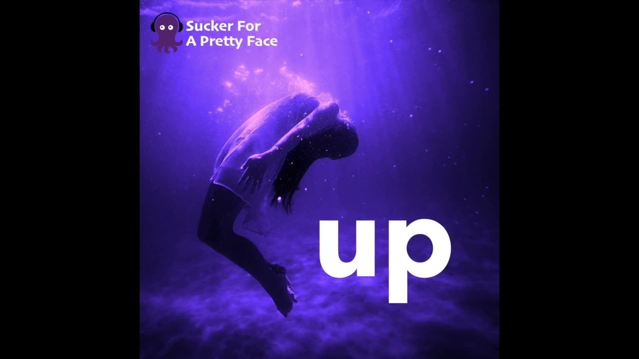 Up – Sucker For A Pretty Face