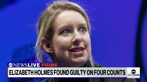 Elizabeth Holmes found guilty on 4 counts....