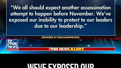 “We all should expect another assassination attempt to happen before November.“