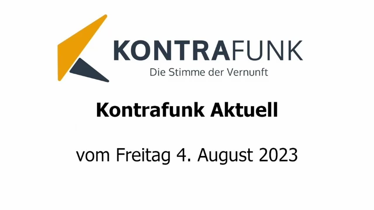 Kontrafunk Aktuell vom Freitag 4. August 2023