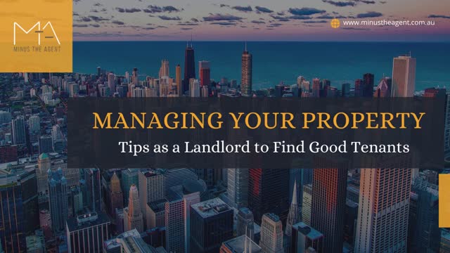 Managing Your Property: Tips As A Landlord To Find Good Tenants