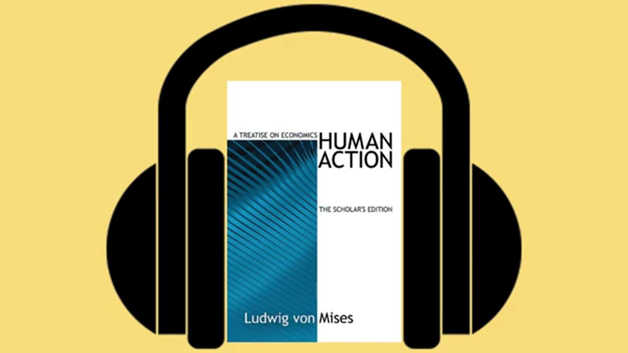 Human Action by Ludwig von Mises Part 5 Audiobook