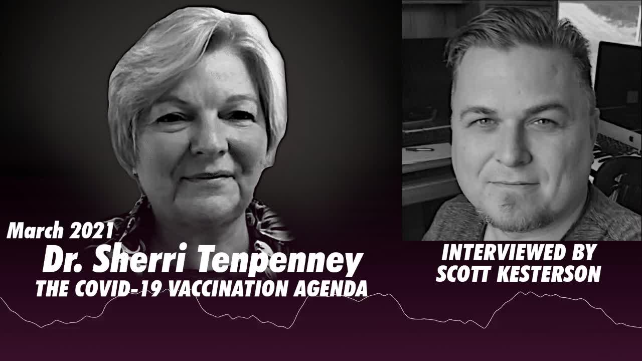 The Covid-19 Vaccination Agenda. Dr. Sherri Tenpenney 3-2021