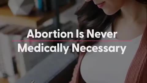 Abortion is Never Medically Necessary