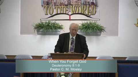 Pastor C. M. Mosley, When You Forget God, Deuteronomy 8:1-9, Sunday Morning, 9/4/2022