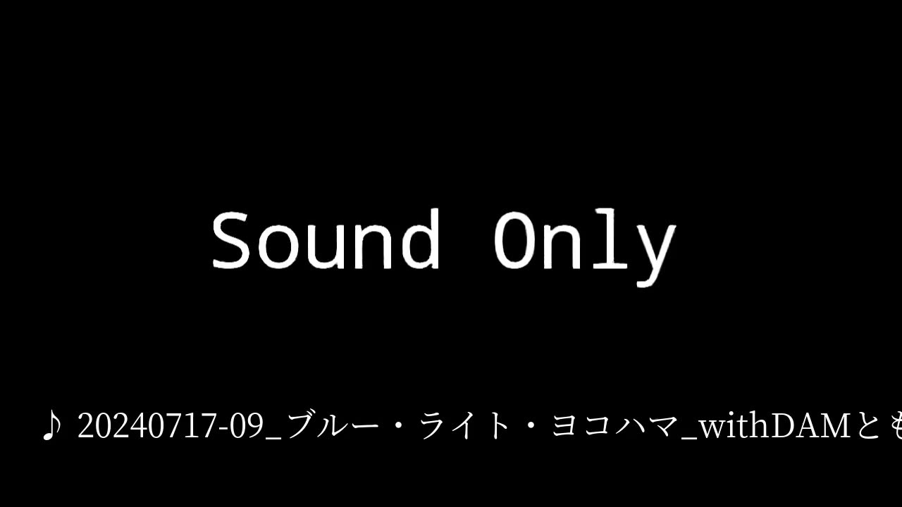 20240717-09_ブルー・ライト・ヨコハマ_withDAMとも_7700cal.mp4